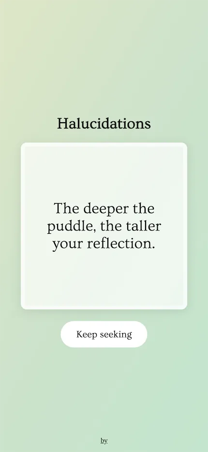 The deeper the puddle, the taller your reflection.